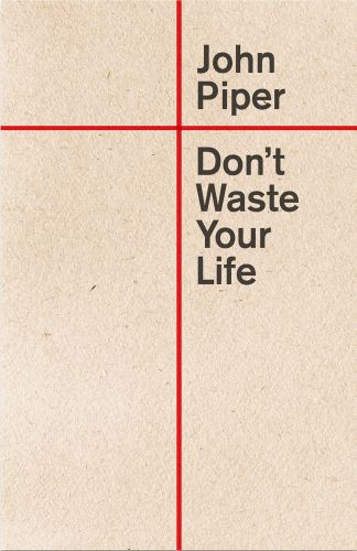 Don't Waste Your Life (Redesign) - Softcover