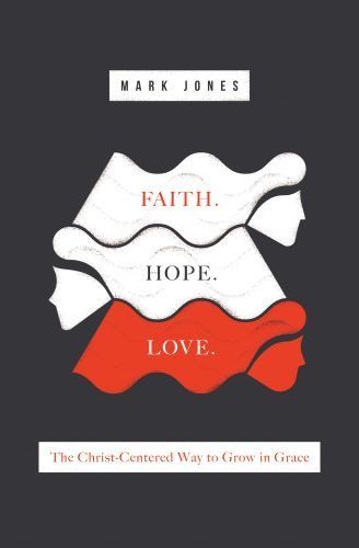 Faith. Hope. Love. - Softcover