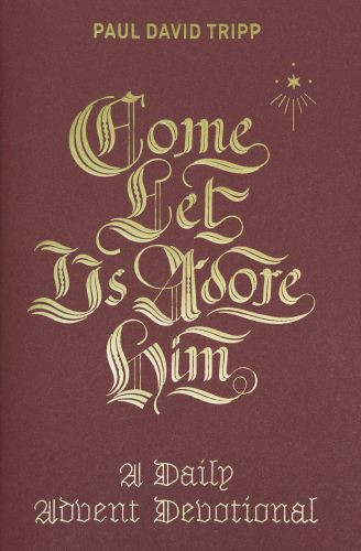 Come, Let Us Adore Him - Hardcover