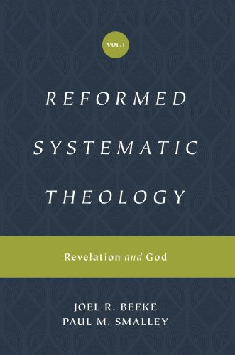 Reformed Systematic Theology, Volume 1 - Hardcover