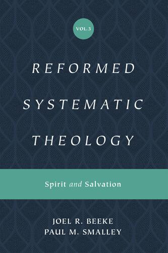 Reformed Systematic Theology, Volume 3 - Hardcover