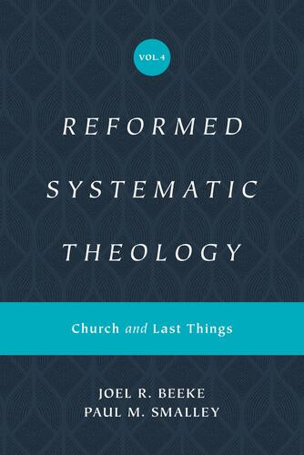 Reformed Systematic Theology, Volume 4 - Hardcover