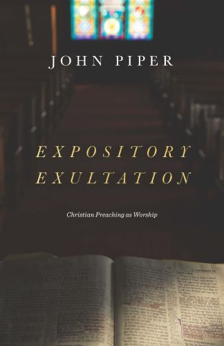 Expository Exultation - Hardcover