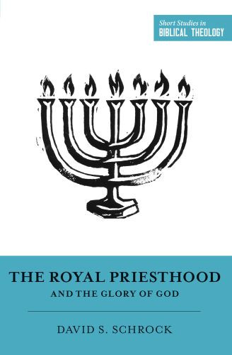 Royal Priesthood and the Glory of God - Softcover
