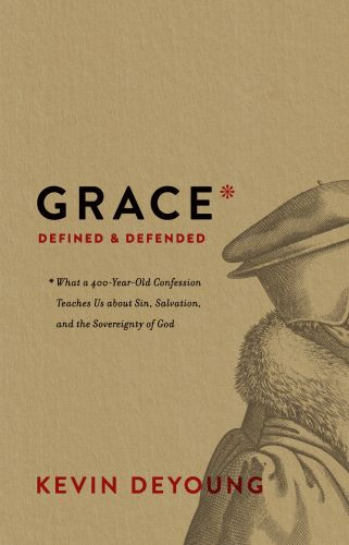 Grace Defined and Defended - Hardcover