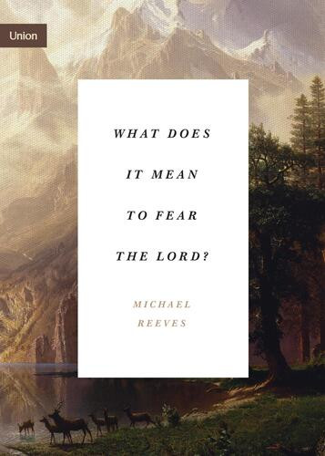 What Does It Mean to Fear the Lord? - Softcover