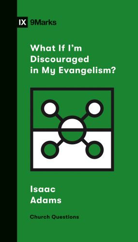 What If I'm Discouraged in My Evangelism? - Softcover