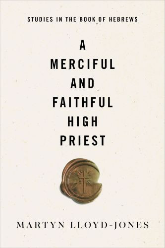 A Merciful and Faithful High Priest - Softcover