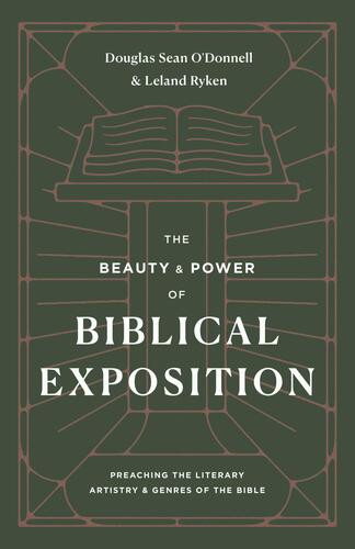 Beauty and Power of Biblical Exposition - Softcover