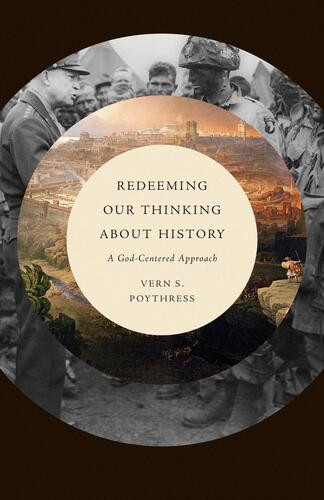 Redeeming Our Thinking about History - Softcover