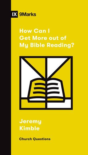 How Can I Get More out of My Bible Reading? - Softcover