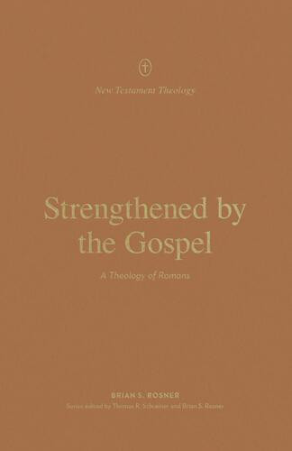 Strengthened by the Gospel - Softcover