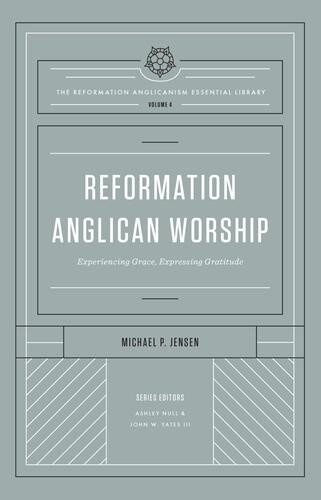 Reformation Anglican Worship - Hardcover