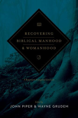 Recovering Biblical Manhood and Womanhood - Softcover
