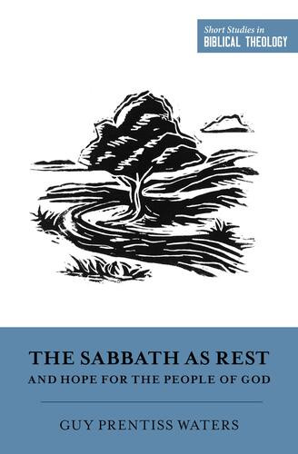 Sabbath as Rest and Hope for the People of God - Softcover