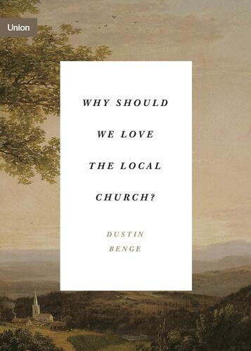 Why Should We Love the Local Church? - Softcover