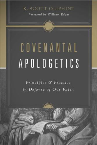 Covenantal Apologetics - Softcover