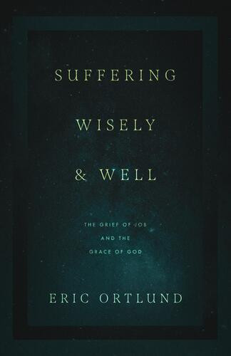 Suffering Wisely and Well - Softcover