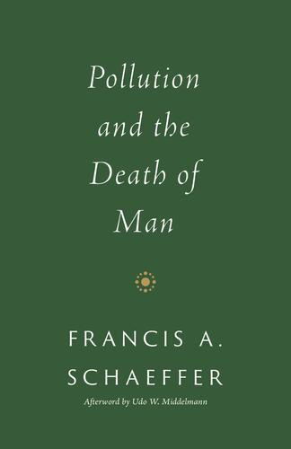 Pollution and the Death of Man - Softcover
