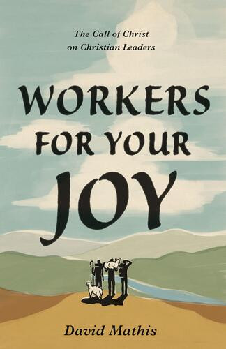 Workers for Your Joy - Softcover