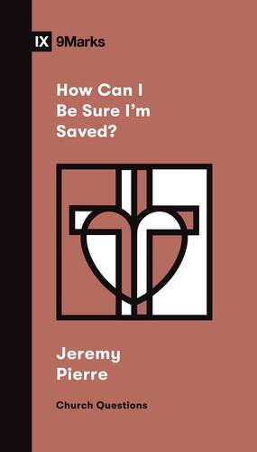 How Can I Be Sure I'm Saved? - Softcover