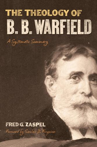 Theology of B. B. Warfield - Softcover