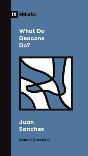 What Do Deacons Do? - Softcover