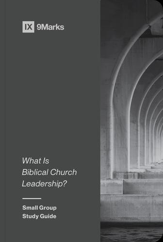 What Is Biblical Church Leadership? - Softcover