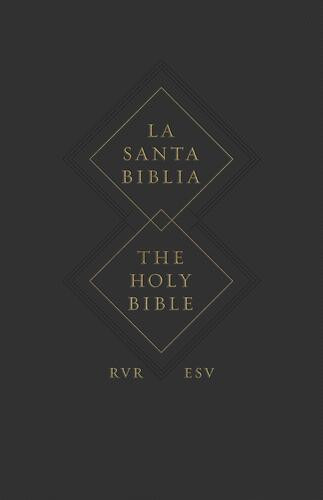 ESV Spanish/English Parallel Bible (La Santa Biblia RVR 1960 / The Holy Bible ESV, Paperback) - Softcover