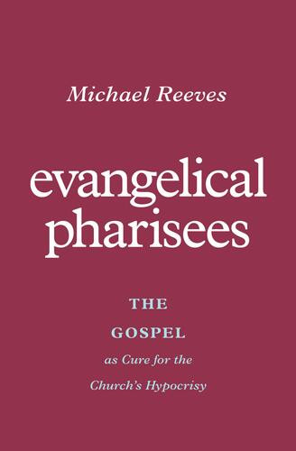 Evangelical Pharisees - Softcover