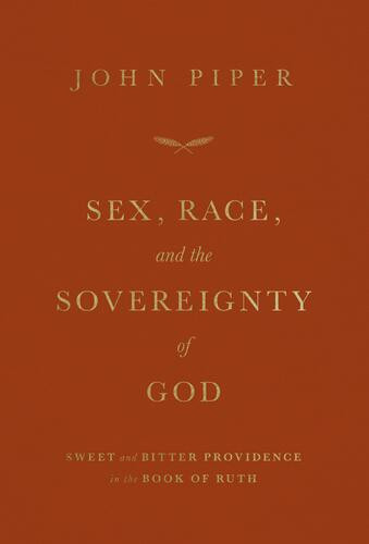 Sex, Race, and the Sovereignty of God - Softcover