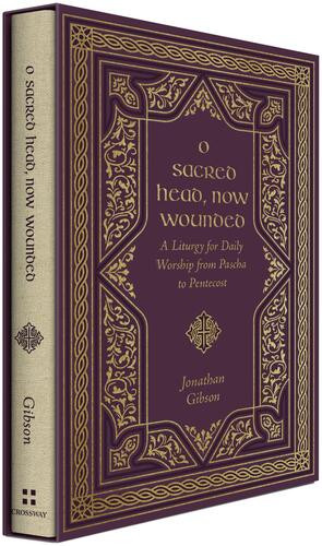 O Sacred Head, Now Wounded - Hardcover