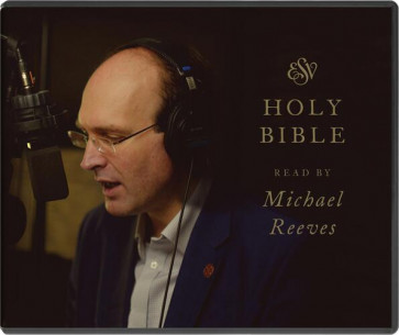 ESV Audio Bible, Read by Michael Reeves - CD-Audio