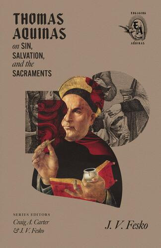 Thomas Aquinas on Sin, Salvation, and the Sacraments - Hardcover