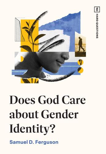 Does God Care about Gender Identity? - Softcover