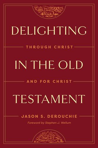 Delighting in the Old Testament - Hardcover