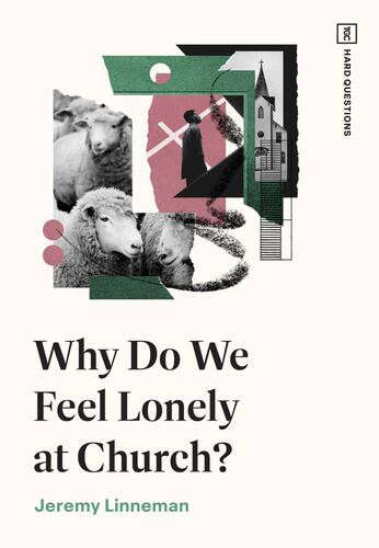 Why Do We Feel Lonely at Church? - Softcover