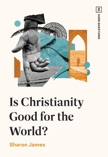 Is Christianity Good for the World? - Softcover