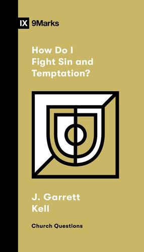 How Do I Fight Sin and Temptation? - Softcover