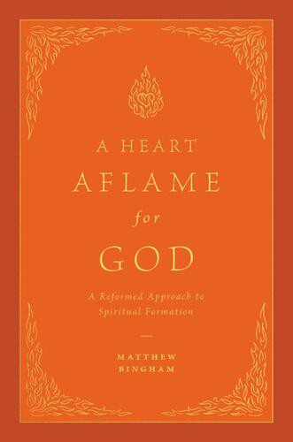 A Heart Aflame for God - Hardcover