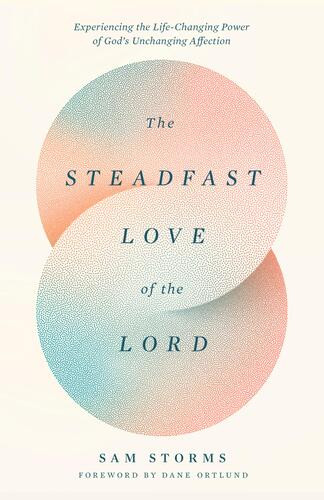 Steadfast Love of the Lord - Softcover