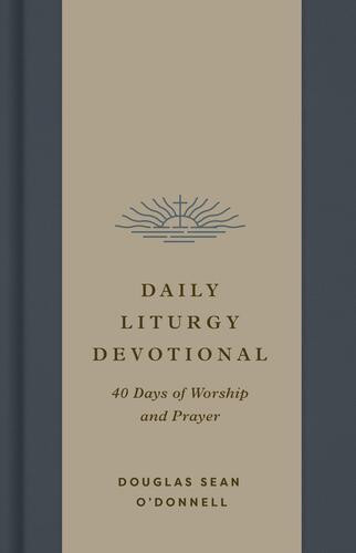 Daily Liturgy Devotional - Hardcover