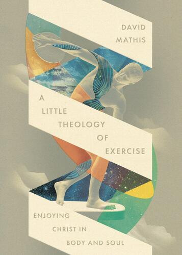 A Little Theology of Exercise - Softcover