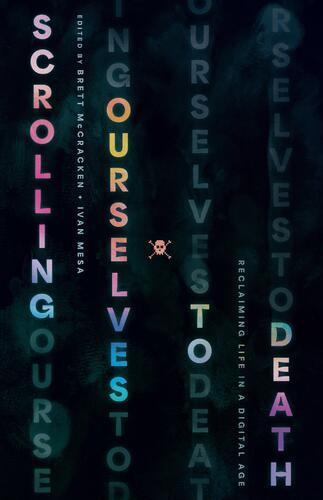 Scrolling Ourselves to Death - Softcover
