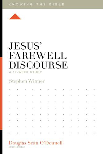 Jesus' Farewell Discourse - Softcover