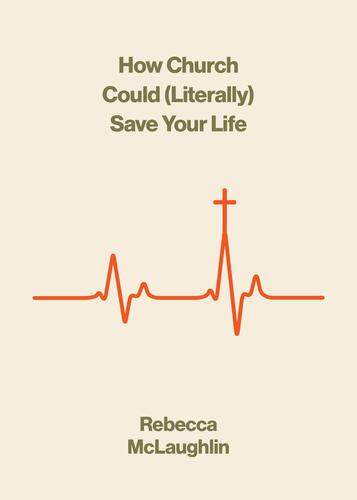How Church Could (Literally) Save Your Life - Softcover