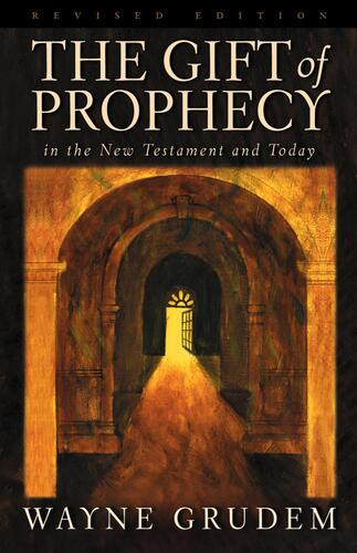 Gift of Prophecy in the New Testament and Today (Revised Edition) - Softcover