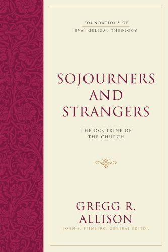 Sojourners and Strangers - Hardcover