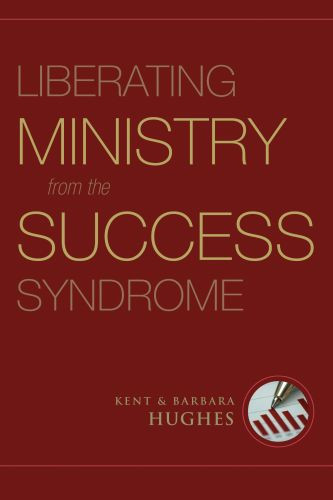 Liberating Ministry from the Success Syndrome - Softcover