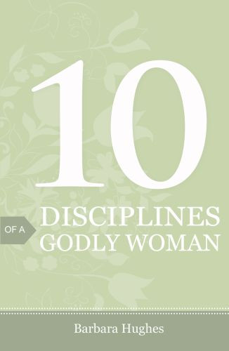 10 Disciplines of a Godly Woman (Pack of 25) - Pamphlet